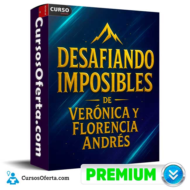 Desafiando Imposibles de Verónica y Florencia Andrés 1 Desafiando Imposibles de Verónica y Florencia Andrés