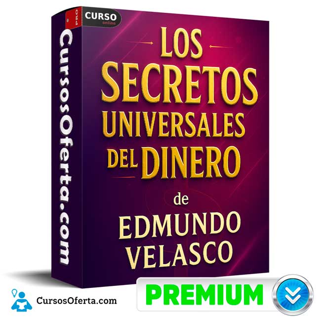 Los Secretos Universales del Dinero de Edmundo Velasco 1 Los Secretos Universales del Dinero de Edmundo Velasco