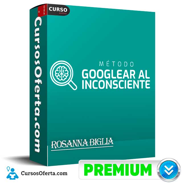 Método Googlear al Inconsciente de Rosanna Biglia 1 Método Googlear al Inconsciente de Rosanna Biglia