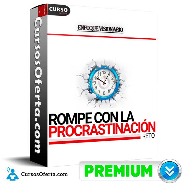 Rompe Con La Procrastinación - Reto de Enfoque Visionario 1 Rompe Con La Procrastinación - Reto de Enfoque Visionario