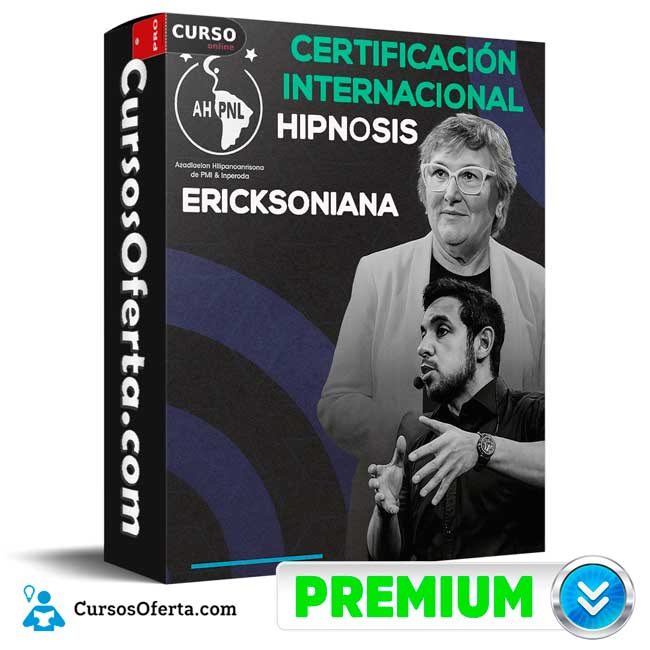 Certificación Internacional Hipnosis Ericksoniana de AHPNL 1 Certificación Internacional Hipnosis Ericksoniana de AHPNL