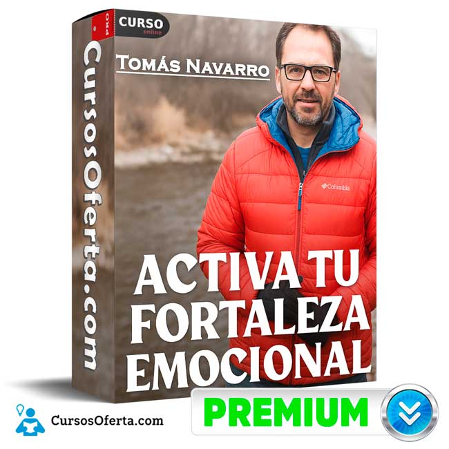 Activa tu Fortaleza Emocional de Tomás Navarro 1 Activa tu Fortaleza Emocional de Tomás Navarro