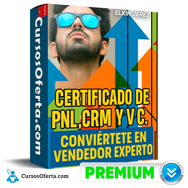 Certificado de PNL,CRM y VC. Conviértete en Vendedor Experto de Elkin Jerez 1 Certificado de PNL,CRM y VC. Conviértete en Vendedor Experto de Elkin Jerez