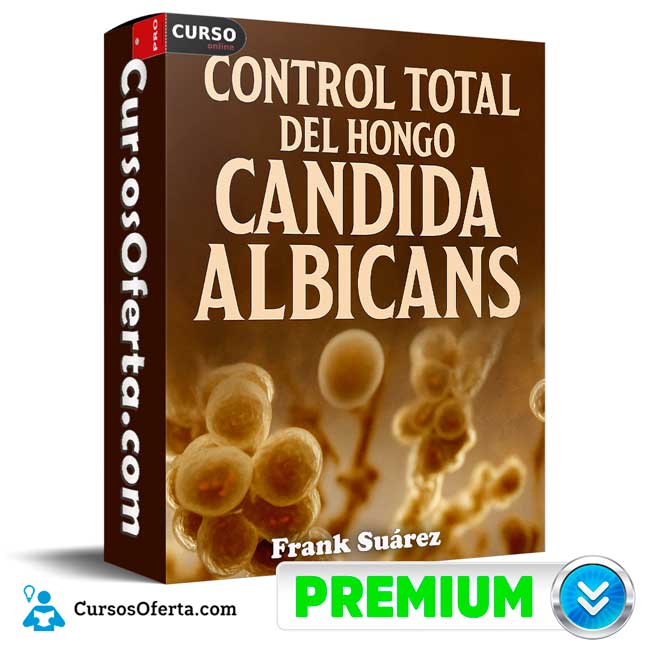 Control total del hongo cándida albicans de Frank Suárez 1 Control total del hongo cándida albicans de Frank Suárez