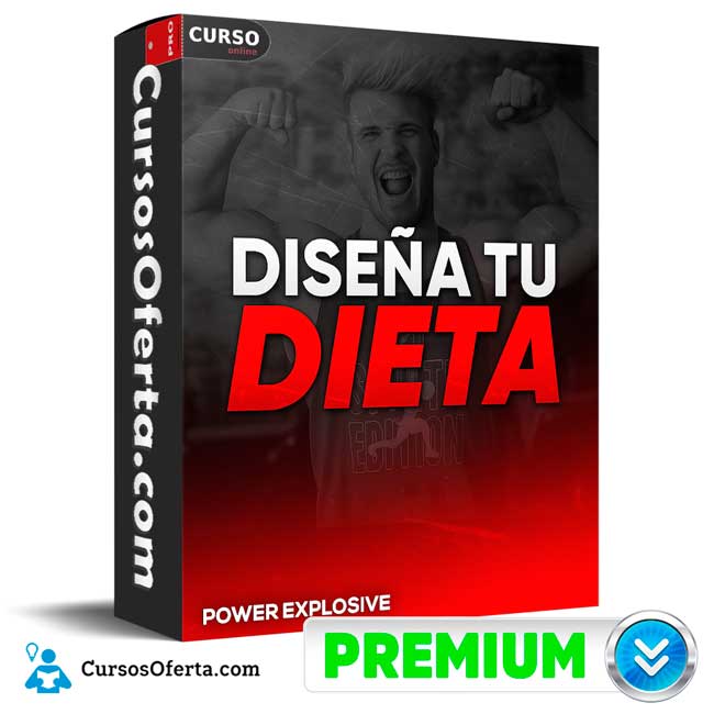 Diseña tu Dieta de Power Explosive 1 Diseña tu Dieta de Power Explosive