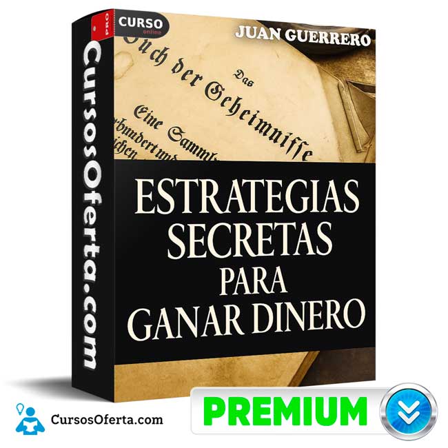 Estrategias Secretas Para Ganar Dinero de Juan Guerrero 1 Estrategias Secretas Para Ganar Dinero de Juan Guerrero