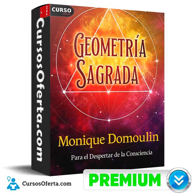Geometría Sagrada Para el Despertar de la Consciencia de Monique Domoulin 1 Geometría Sagrada Para el Despertar de la Consciencia de Monique Domoulin