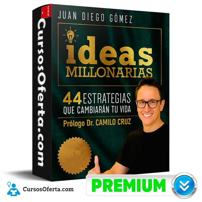 Ideas Millonarias de Juan Diego Gómez 1 Ideas Millonarias de Juan Diego Gómez