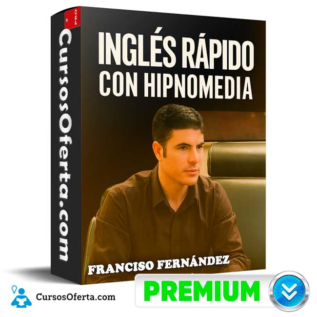 Inglés Rápido con Hipnomedia de Franciso Fernández 1 Inglés Rápido con Hipnomedia de Franciso Fernández