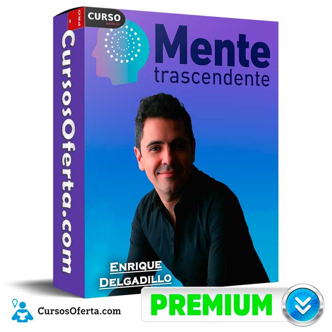 Mente Trascendente de Enrique Delgadillo 1 Mente Trascendente de Enrique Delgadillo