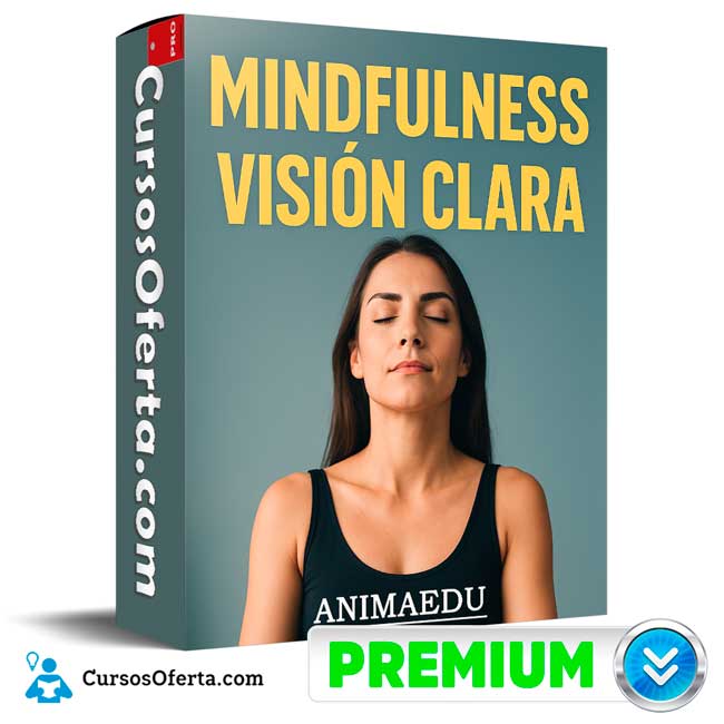 Mindfulness Visión Clara de AnimaEdu 1 Mindfulness Visión Clara de AnimaEdu