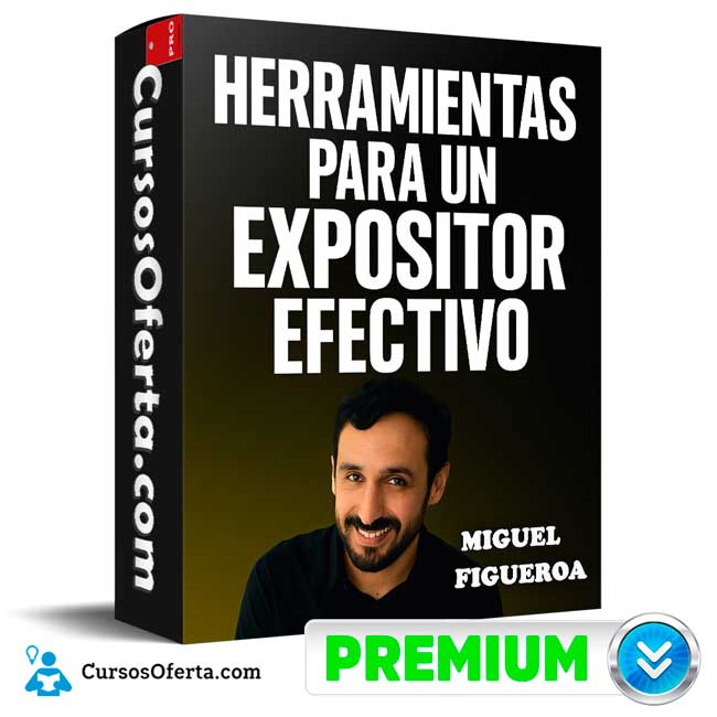 Programa Certificado Herramientas Para un Expositor Efectivo de Miguel Figueroa 1 Programa Certificado Herramientas Para un Expositor Efectivo de Miguel Figueroa