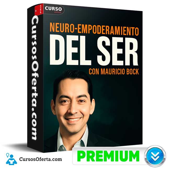 Programa Certificado Neuro-Empoderamiento del Ser de Mauricio Bock 1 Programa Certificado Neuro-Empoderamiento del Ser de Mauricio Bock