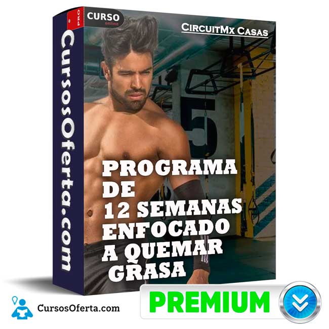 Programa de 12 Semanas Enfocado a Quemar Grasa de CircuitMx Casas 1 Programa de 12 Semanas Enfocado a Quemar Grasa de CircuitMx Casas