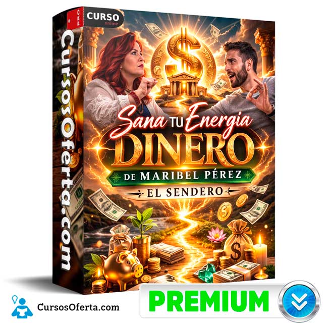 Sana tu Energía Dinero de Maribel Pérez - El Sendero 1 Sana tu Energía Dinero de Maribel Pérez - El Sendero