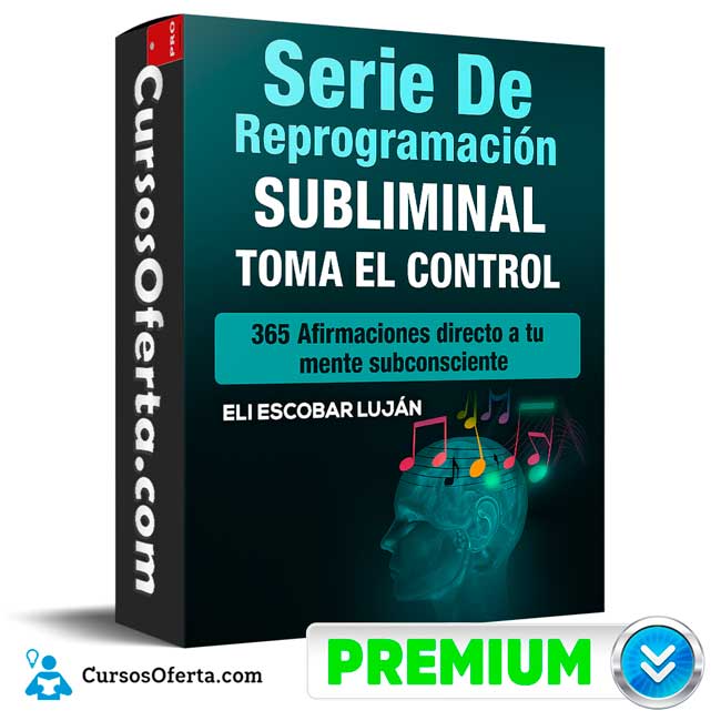 Serie de Reprogramación Subliminal de Eli Escobar Luján 1 Serie de Reprogramación Subliminal de Eli Escobar Luján