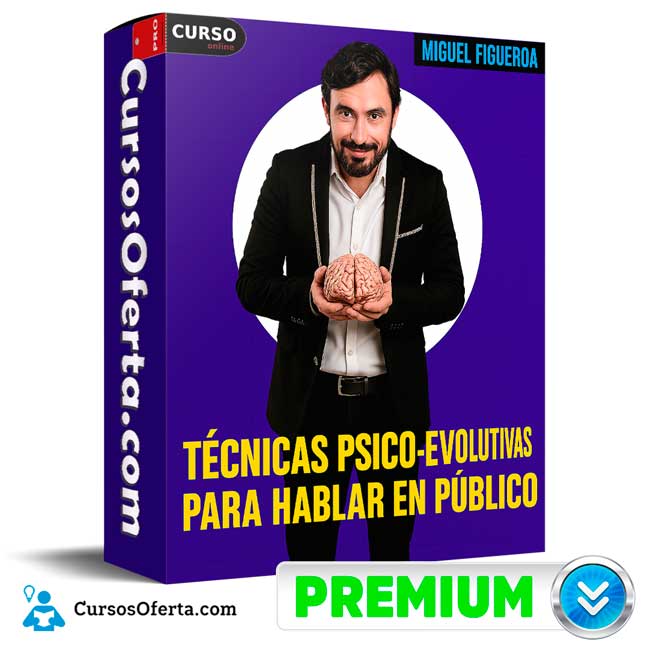 Técnicas Psico Evolutivas Para Hablar en Público de Miguel Figueroa 1 Técnicas Psico Evolutivas Para Hablar en Público de Miguel Figueroa