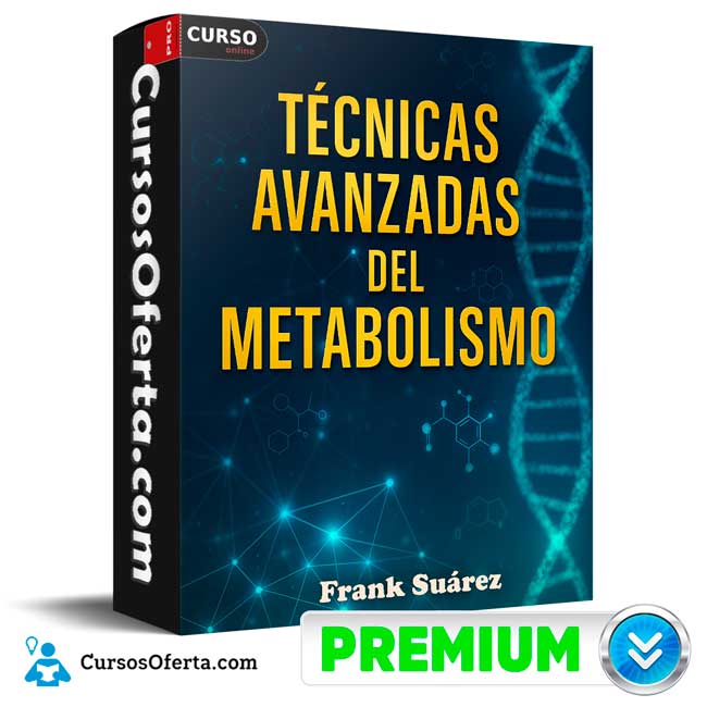 Técnicas avanzadas del metabolismo de Frank Suárez 1 Técnicas avanzadas del metabolismo de Frank Suárez