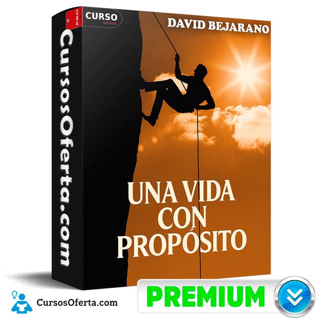 Una Vida con Propósito de David Bejarano 1 Una Vida con Propósito de David Bejarano