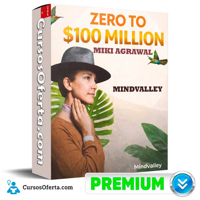 Zero to 100 Million (Inglés) de Miki Agrawal - Mindvalley 1 Zero to 100 Million (Inglés) de Miki Agrawal - Mindvalley
