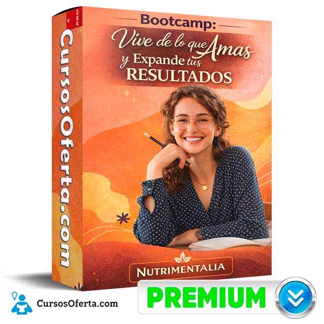 Bootcamp Vive de los que amas y expande tus resultados de Nutrimentalia 1 Bootcamp Vive de los que amas y expande tus resultados de Nutrimentalia