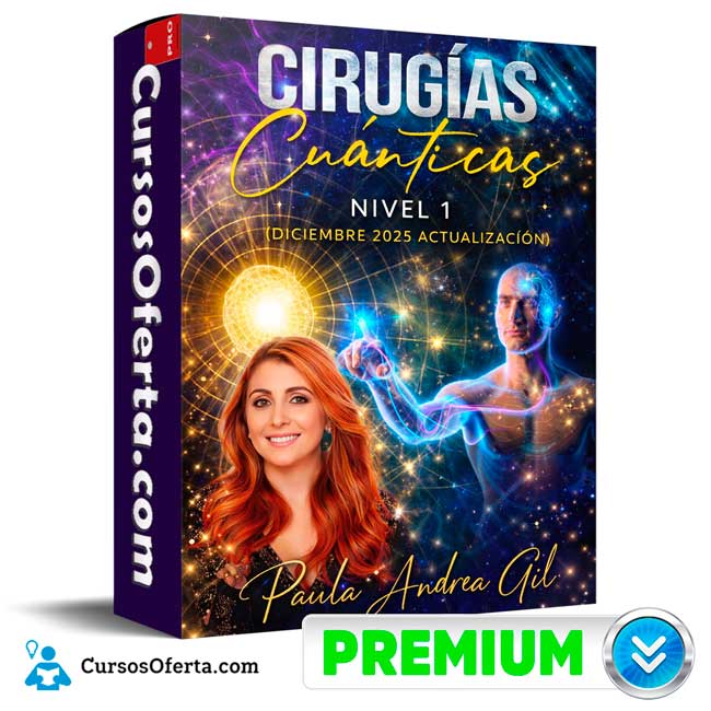 Cirugías Cuánticas Nivel 1 (Diciembre 2025 Actualización) de Paula Andrea Gil 1 Cirugías Cuánticas Nivel 1 (Diciembre 2025 Actualización) de Paula Andrea Gil