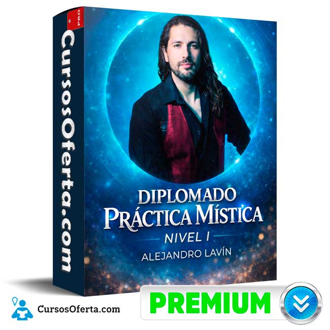 Diplomado Práctica Mística Nivel I de Alejandro Lavin 1 Diplomado Práctica Mística Nivel I de Alejandro Lavin