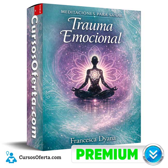 Meditaciones para sanar trauma emocional de Francesca Dyana 1 Meditaciones para sanar trauma emocional de Francesca Dyana